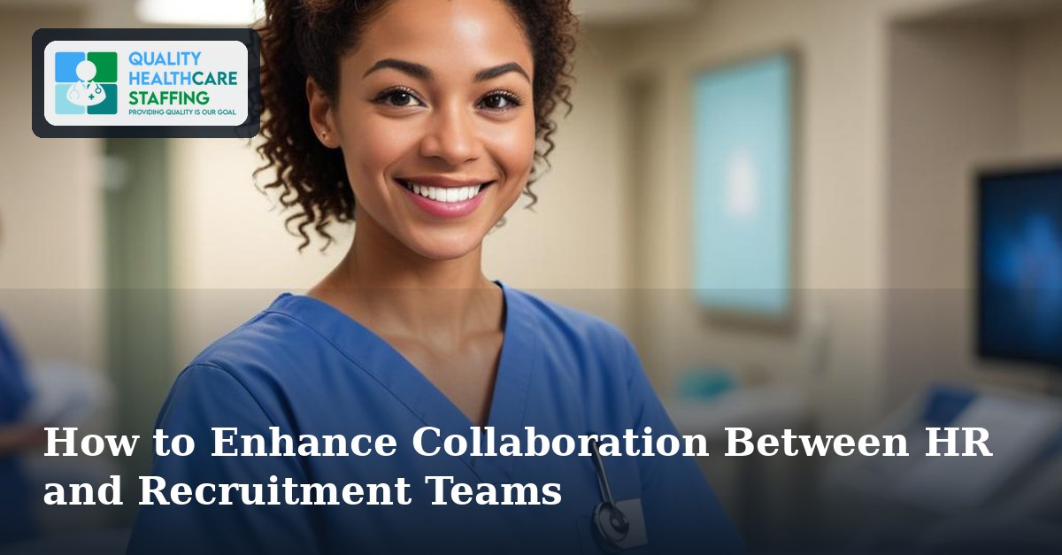 How to Enhance Collaboration Between HR and Recruitment Teams