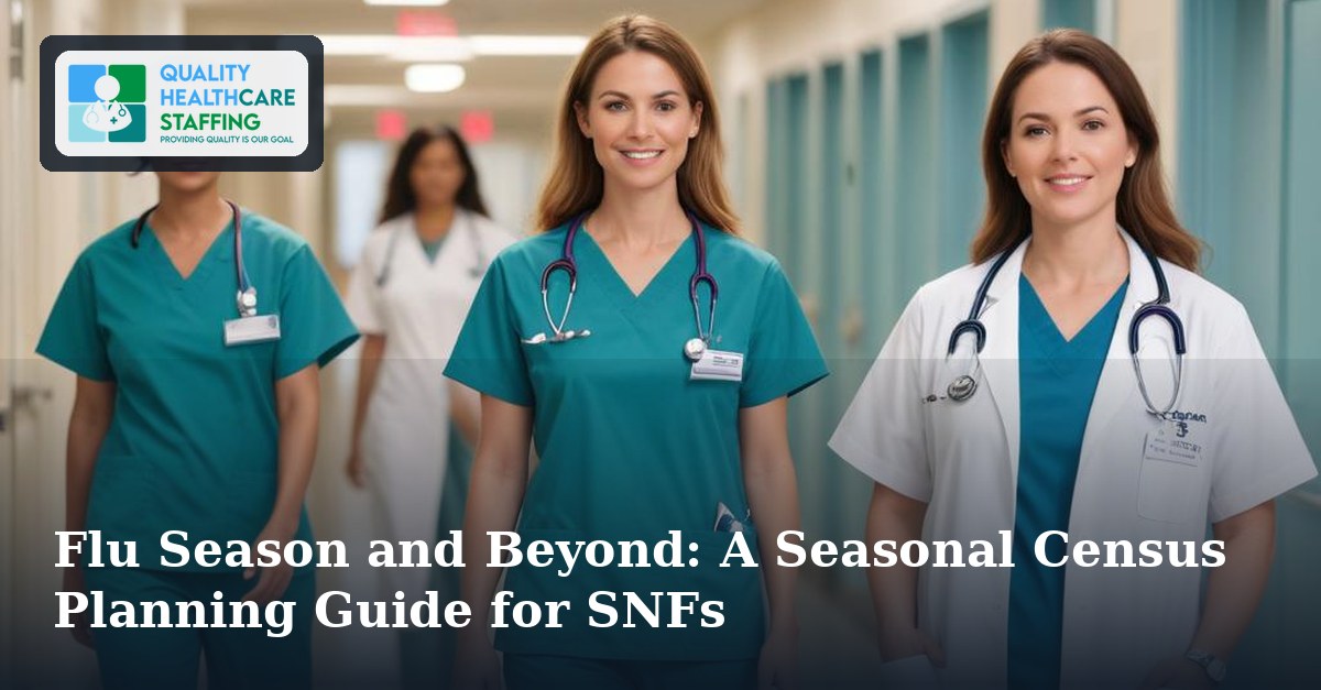 Flu Season and Beyond: A Seasonal Census Planning Guide for SNFs