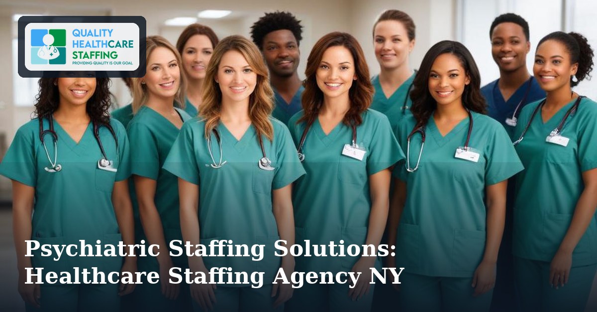 Psychiatric Staffing Solutions: Healthcare Staffing Agency NY