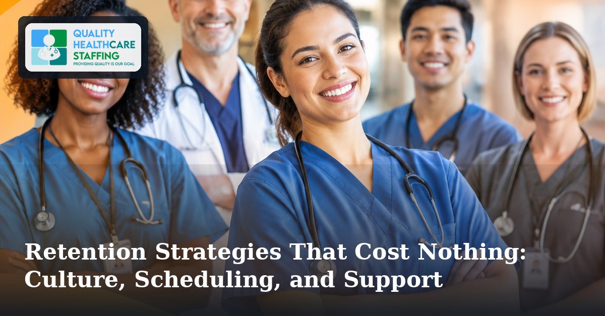 Retention Strategies That Cost Nothing: Culture, Scheduling, and Support