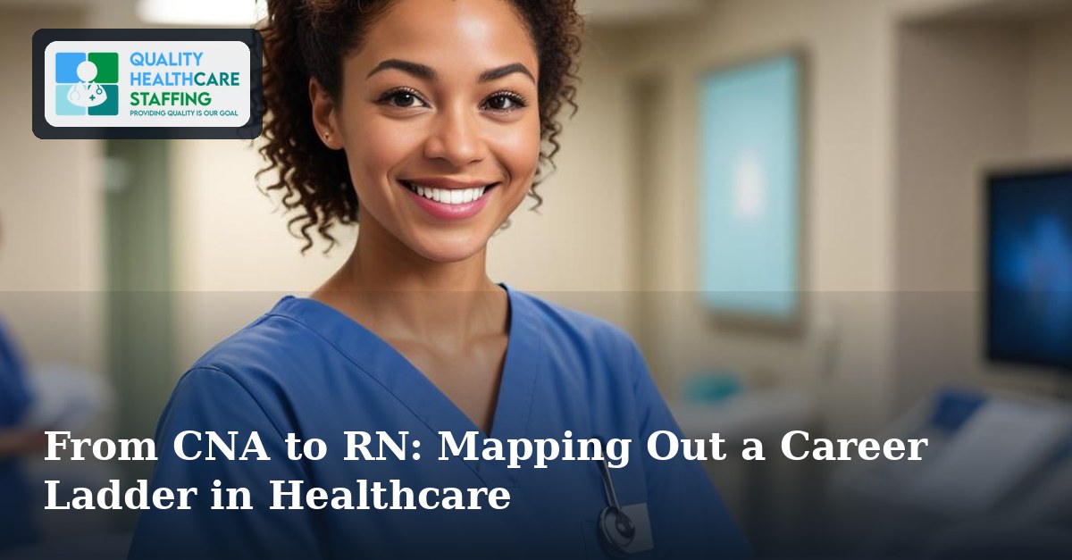 From CNA to RN: Mapping Out a Career Ladder in Healthcare