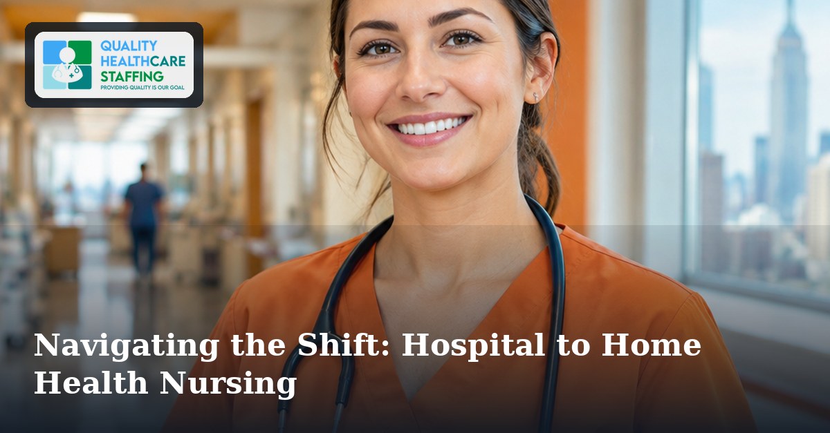 Navigating the Shift: Hospital to Home Health Nursing